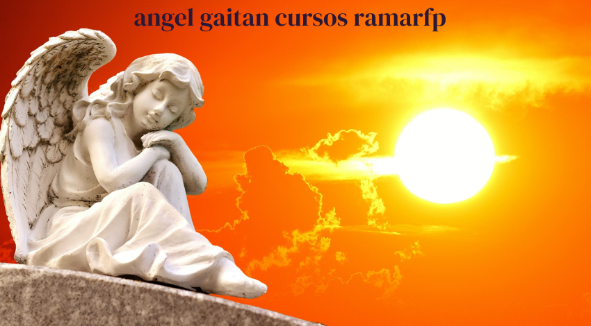 angel gaitan cursos ramarfp